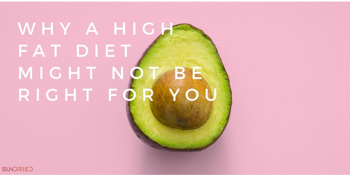 why a high fat diet might not be right for you