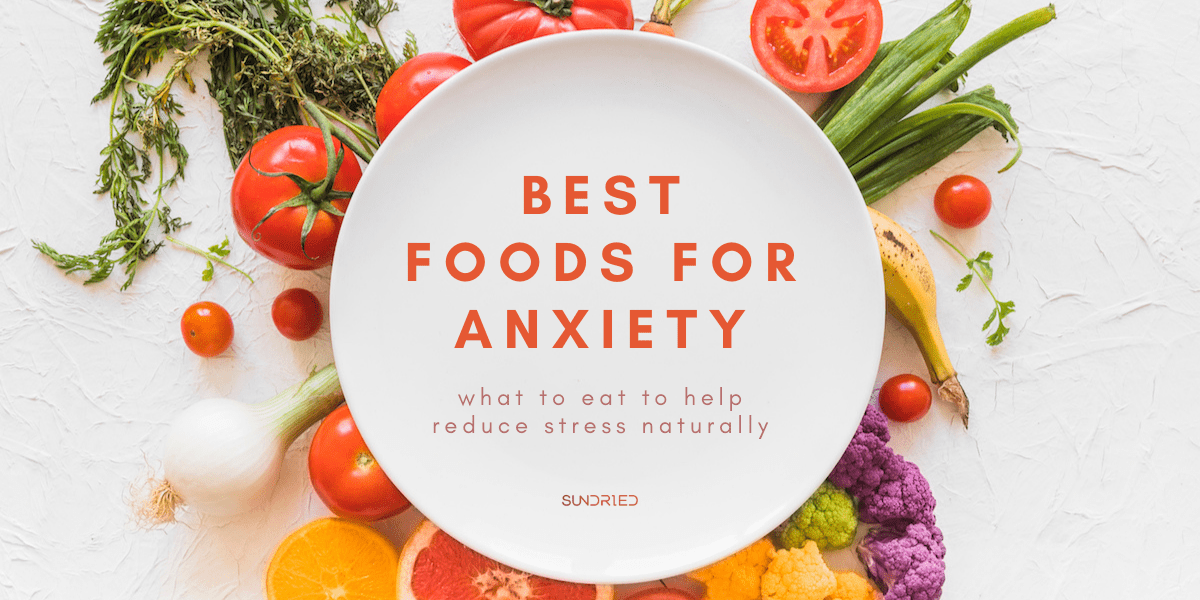 reduce stress healthy diet best foods for anxiety
