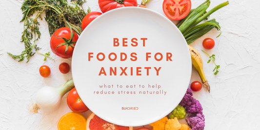 Best Foods For Anxiety | What To Eat To Help Reduce Stress Naturally-Sundried Activewear