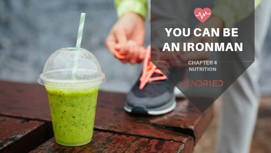 Triathlon You Can Be An Ironman – 4. Nutrition Sundried Activewear