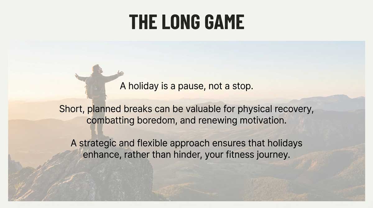 The Long Game: A holiday is a pause, not a stop